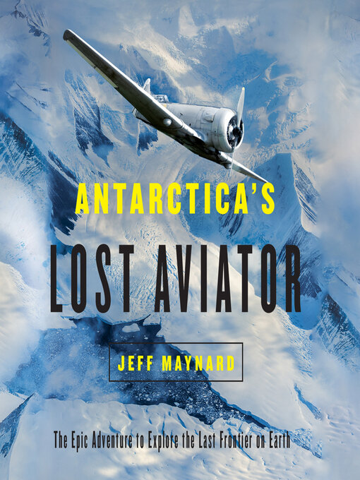 Title details for Antarctica's Lost Aviator by Jeff Maynard - Available